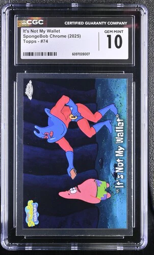 IT'S NOT MY WALLET SPONGEBOB CHROME #74 2025 ENGLISH CGC GEM MINT 10