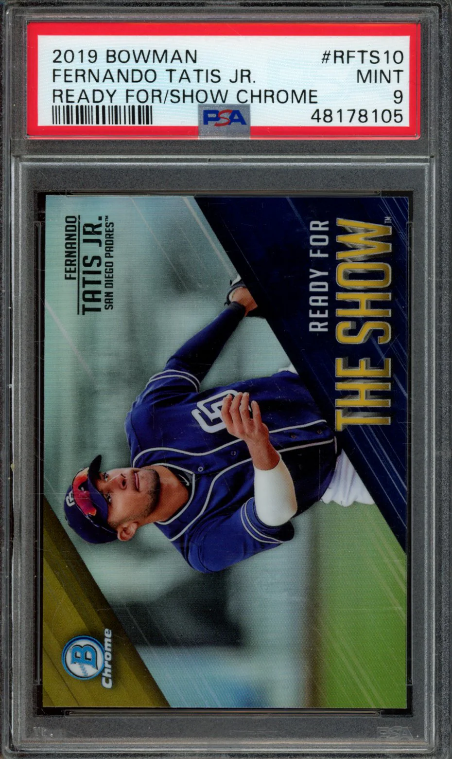 FERNANDO TATIS JR. | 2019 BOWMAN READY FOR THE SHOW CHROME | PSA MINT 9